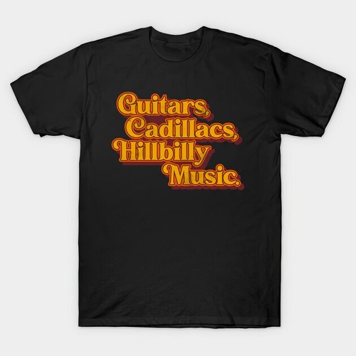Guitars, Cadillacs, Hillbilly Music by Dwight Yoakam TShirt If There