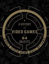 A History of Video Games in 64 Objects by World Video Game Hall of Fame: Used