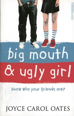 Joyce Carol Oates / Big Mouth and Ugly Girl