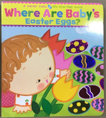 Where Are Baby's Easter Eggs? (Lift-the-Flap Board Book) by Karen Katz   NEW