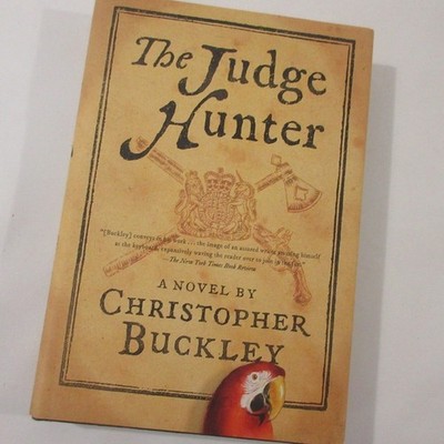 THE JUDGE HUNTER by Christopher Buckley SIGNED 1st First Edition & Printing 2018