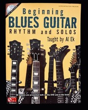 Beginning Blues Guitar Rhythm & Solos: Al Ek:...