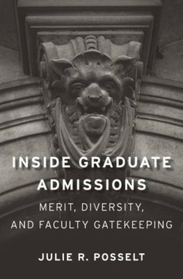 Inside Graduate Admissions : Merit, Diversity, and Faculty Gateke