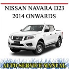 <!--F#f_0-->NISSAN NAVARA D23 2014 ONWARDS FACTORY WORKSHOP SERVICE REPAIR & OWNER'S MANUAL<!--F/-->