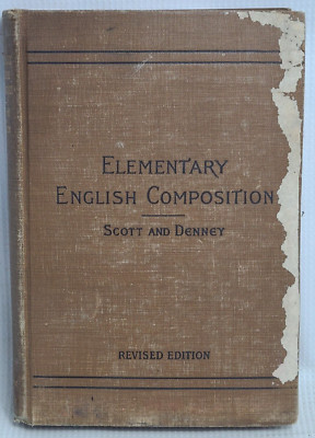 VTG Elementary English Composition, Scott and Denney , revised edition, 1908, HC