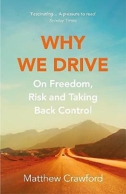 Why We Drive : On Freedom, Risk And Taking Back Control Matthew Crawford - Image 2