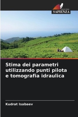 Stima dei parametri utilizzando punti pilota e tomografia idraulica by Kudrat Is