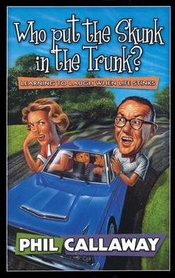 Who Put the Skunk in the Trunk? | Learning to Laugh When Life Stinks | Callaway