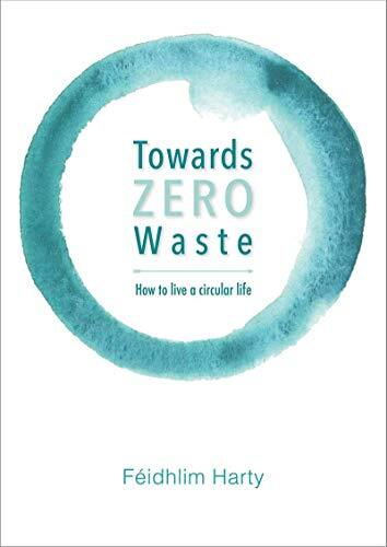 Towards Zero Waste: How to live a circular life Harty Paperback - Image 4