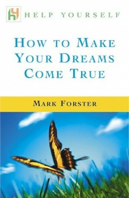 How to Make Your Dreams Come True by Forster, Mark 0340786299 FREE Shipping