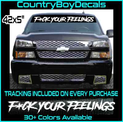 F*ck Your Feelings 42'' Hated Vinyl Decal Sticker Diesel Truck Car Boost Turbo F