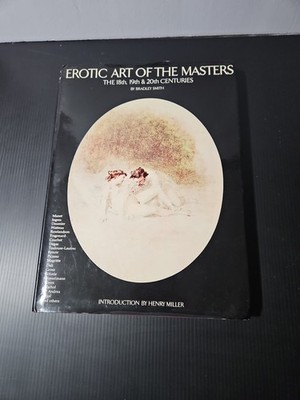 Erotic Art Of The Masters: The 18th, 19th & 20th Centuries By Bradley Smith HCDJ
