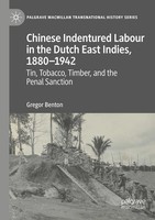 Chinese Indentured Labour In The Dutch East Indies, 1880-1942 Gregor Benton Buch