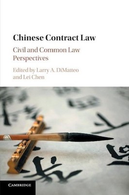 Chinese Contract Law: Civil and Common Law Perspectives by Larry A. DiMatteo (En