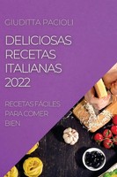 Deliciosas Recetas Italianas 2022 Recetas FÁCiles Para Comer Bien Pacioli Buch