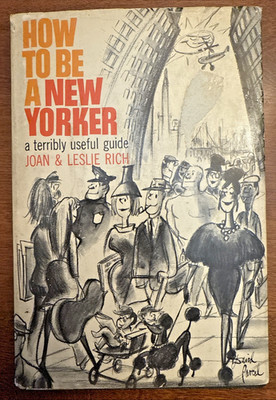 How to be a New Yorker Joan Leslie Rich 1964 First Ed HC/DJ Rare
