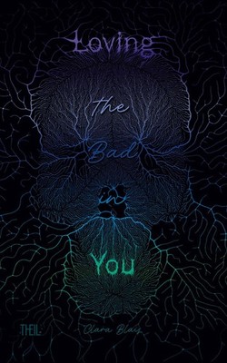 Loving the Bad in You Clara Blais