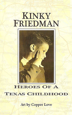 Heroes Of A Texas Childhood - Kinky Friedman - Paperback