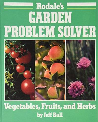 Rodale's Garden Problem Solver: Vegetables, Fruits, and Herbs - Hardcover - GOOD