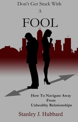 Don't Get Stuck With A Fool