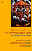 The Irresponsible Self | James Wood | Taschenbuch | Englisch | 2005 | Pimlico