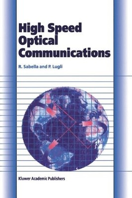 HIGH SPEED OPTICAL COMMUNICATIONS (TELECOMMUNICATIONS By Roberto Sabella & Paolo