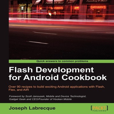 Flash Development for Android Cookbook Joseph Labrecque Paperback