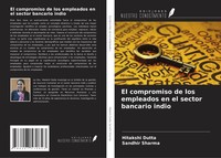 Hitakshi Dutta (U. A.) | El Compromiso De Los Empleados En El Sector Bancario...