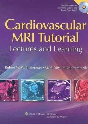The Cardiovascular MRI Tutorial: - Hardcover, by Biederman Robert W. - Very Good