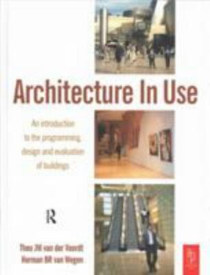 Architecture in Use : An Introduction to the Programming, Design and Evaluati...