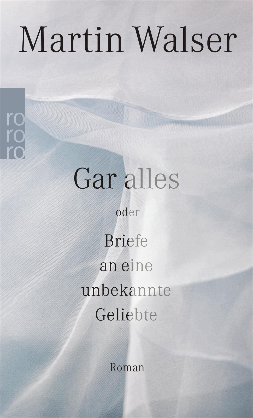 Thumbnail - Gar Alles Oder Briefe An Eine Unbekannte Geliebte, Martin Walser
