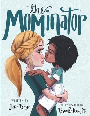The Mominator, Boye, Julie