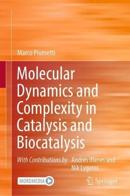 Molecular Dynamics and Complexity in Catalysis and Biocatalysis - 9783030884994