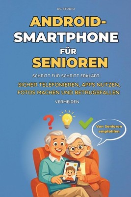 Android-Smartphone für Senioren: Sicher nutzen und Betrug