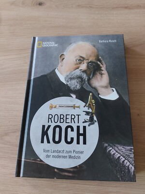Robert Koch - Vom Landarzt zum Pionier der modernen Medizin
