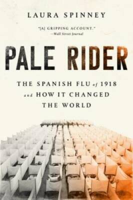 Pale Rider: The Spanish Flu of 1918 and How It Changed the World - VERY GOOD