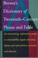 Brewer's Dictionary of Twentieth-Century Phrase and Fable by David Pickering