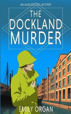 The Dockland Murder by Emily Organ Paperback Book