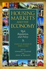 Housing Markets and the Economy: Risk, Regulation, and Policy by