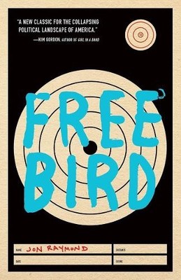 Jon Raymond Freebird (Taschenbuch)