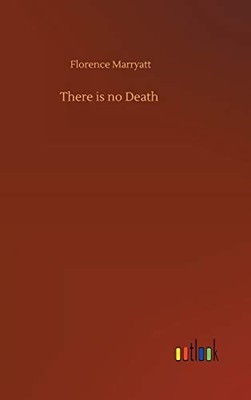 There is no Death by Florence Marryatt NEW BOOK