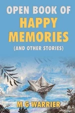 Open Book of Happy Memories: ( and Other Stories ) by M.G. Warrier Paperback Boo