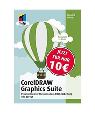CorelDRAW Graphics Suite 2018: Praxiswissen für Illustrationen, Bildbearbeitung