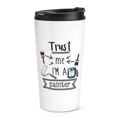 Trust Me I'm A Painter Travel Mug Tasse Worlds Best Awesome DIY Dad Funny
