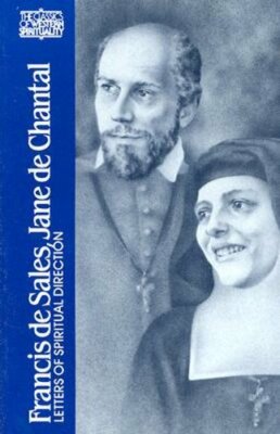 Francis de Sales, Jane de Chantal: Letters of Spiritual Direction by Wright: New