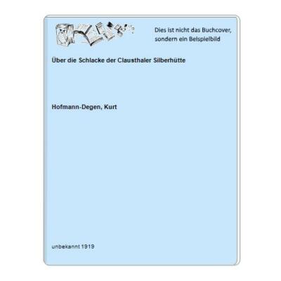 Über die Schlacke der Clausthaler Silberhütte