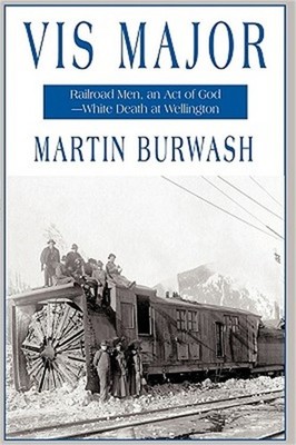 VIS Major: Railroad Men, an 'Act of God'-White Death at Wellington (Hardback or