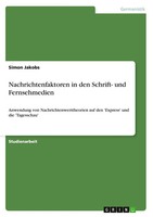 Nachrichtenfaktoren In Den Schrift- Und Fernsehmedien Simon Jakobs Taschenbuch