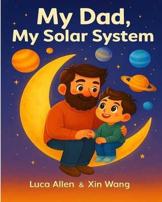 My Dad, My Solar System by Luca Kai Allen Paperback Book