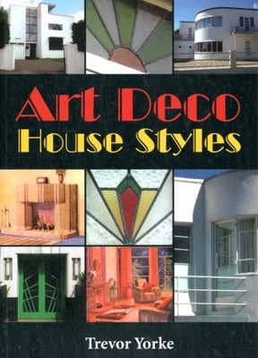Art Deco House Styles by Trevor Yorke (Paperback Book)